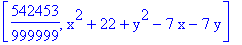 [542453/999999, x^2+22+y^2-7*x-7*y]